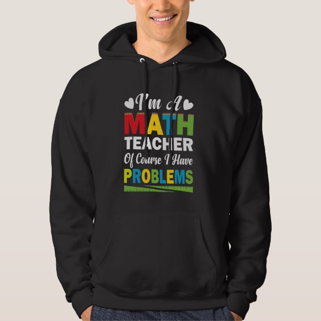 Veste À Capuche Je suis professeur de mathématiques Bien sûr que j (Devant)