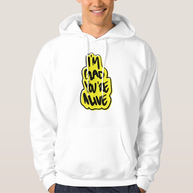 Veste À Capuche Je suis ravi que vous soyez en vie (Devant)