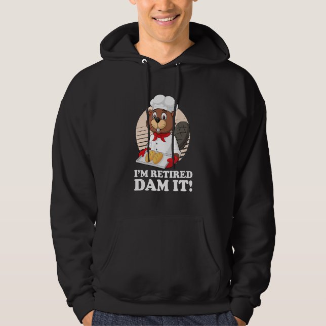 Veste À Capuche Je suis retraité Barrage It Beaver Baker Boulanger (Devant)