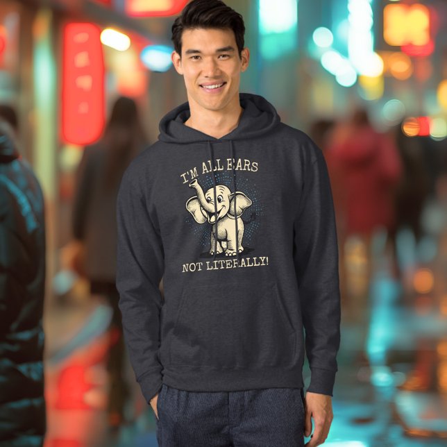 Veste À Capuche Je suis tout ouïe... Pas littéralement ! - Éléphan (Créateur téléchargé)