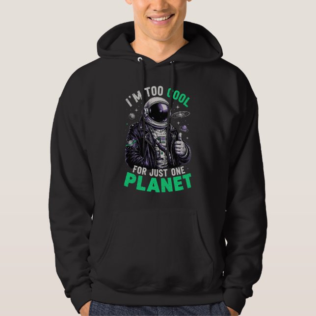 Veste À Capuche Je suis trop cool pour une seule planète (Devant)