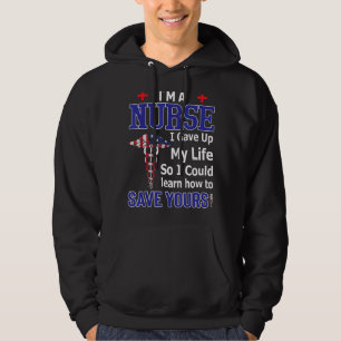 Veste À Capuche Je suis une infirmière, j'ai donné ma vie pour pou