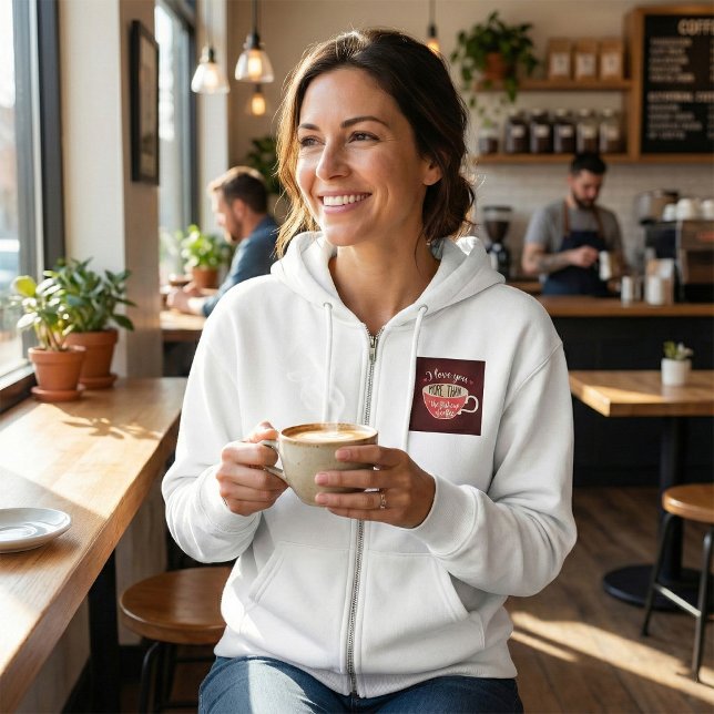 Veste À Capuche Je t'aime plus que citation drôle de café (Créateur téléchargé)