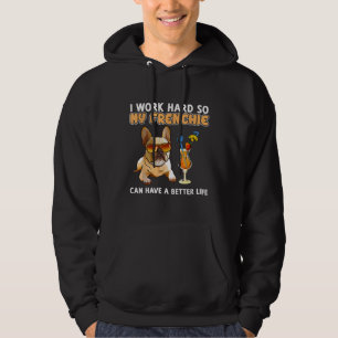 Veste À Capuche Je travaille dur pour que mes frenchies puissent a