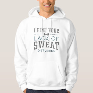Veste À Capuche Je Trouve Votre Manque De Sueur Dérangeante