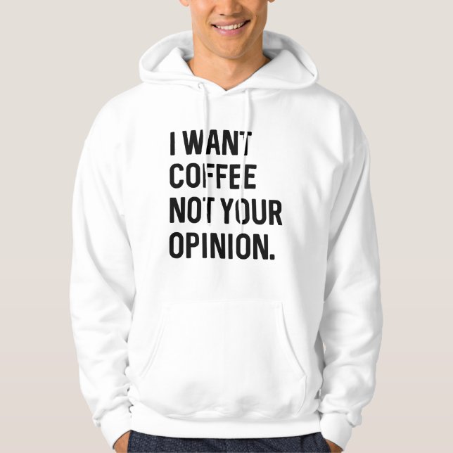 Veste À Capuche Je veux du café, pas votre avis (Devant)