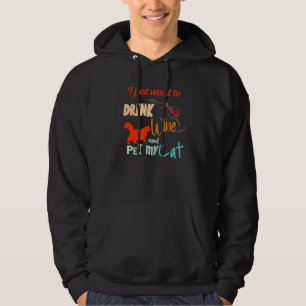 Veste À Capuche Je Veux Juste Boire Du Vin Et Pet Mon Chat Chat Ch