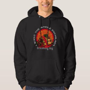 Veste À Capuche Je veux l'Enchilada entière - Rêver grand