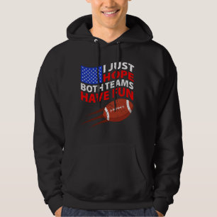 Veste À Capuche J'Espère Juste Que Les Deux Équipes Se Sont Amusée