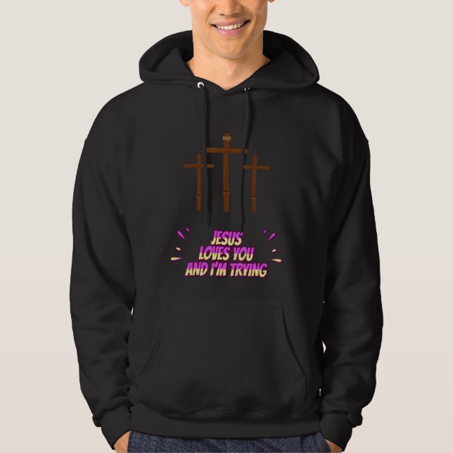 Veste À Capuche Jésus t'aime et j'essaie de l'amuser (Devant)