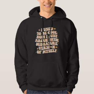 Veste À Capuche J'étais cool maintenant je discute avec ma mini ve