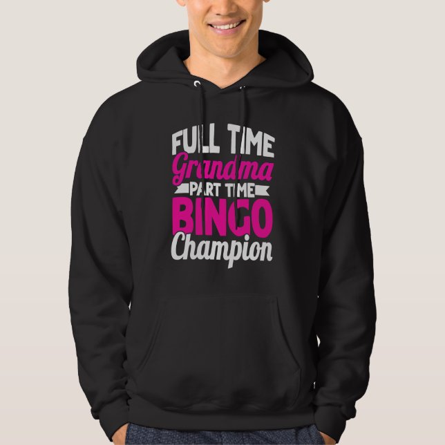 Veste À Capuche Joueuse de Bingo À Plein Temps Grand-mère À Temps  (Devant)