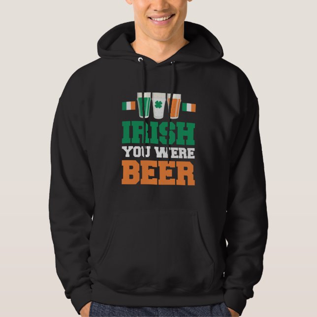 Veste À Capuche Jour de la Saint-Patrick Irlandais Vous Étiez Bièr (Devant)