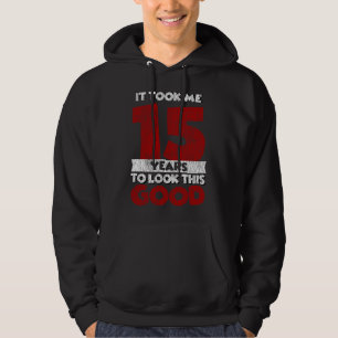 Veste À Capuche Joyeux 15e Anniversaire Ça M'a Pris 15 Ans Pour Av