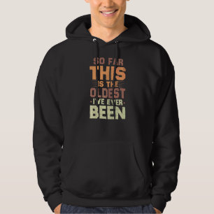 Veste À Capuche Jusqu'À Présent C'Est Le Plus Ancien Que J'Ai Jama