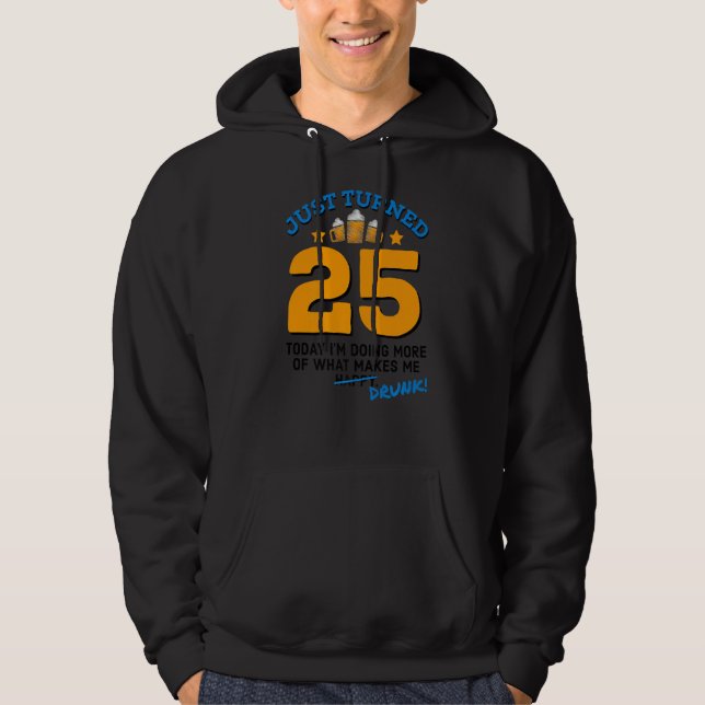 Veste À Capuche Just Turned 25 Beer Drinking 25th Birthday Drunk G (Devant)