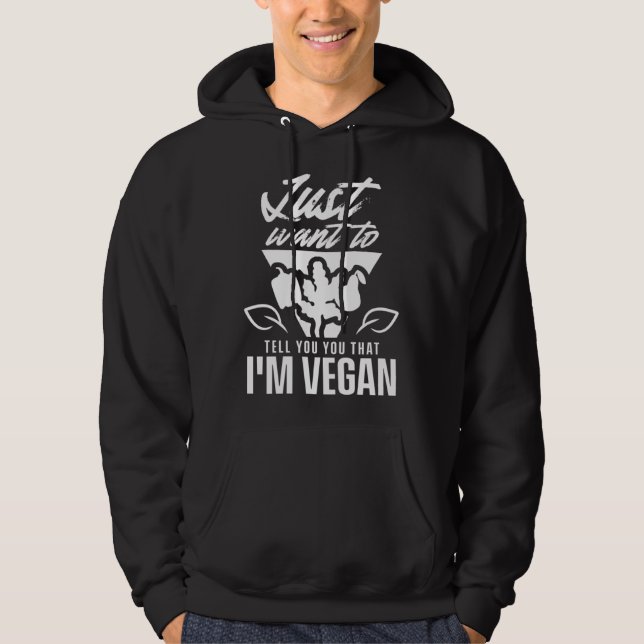 Veste À Capuche Just Want To Tell You That I'm Vegan Veganism Meat (Devant)