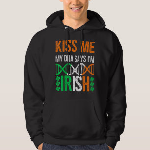 Veste À Capuche Kiss Me My Dna dit que je suis irlandais drôle St