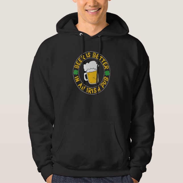 Veste À Capuche La Bière Est Mieux Dans Irish Pub Funny St patrick (Devant)