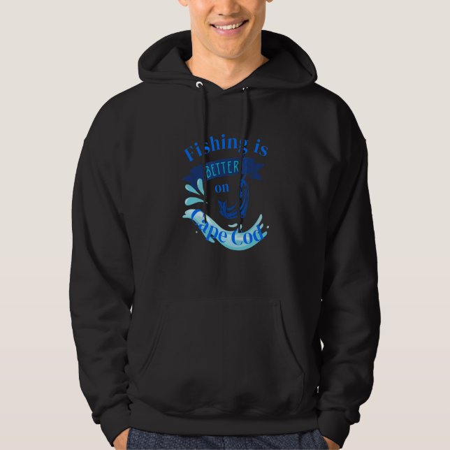 Veste À Capuche La Pêche Est Mieux À Cape Cod (Devant)