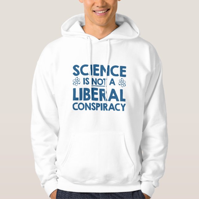 Veste À Capuche La Science N'Est Pas Une Conspiration Libérale (Devant)