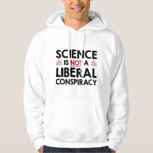 Veste À Capuche La Science N'Est Pas Une Conspiration Libérale