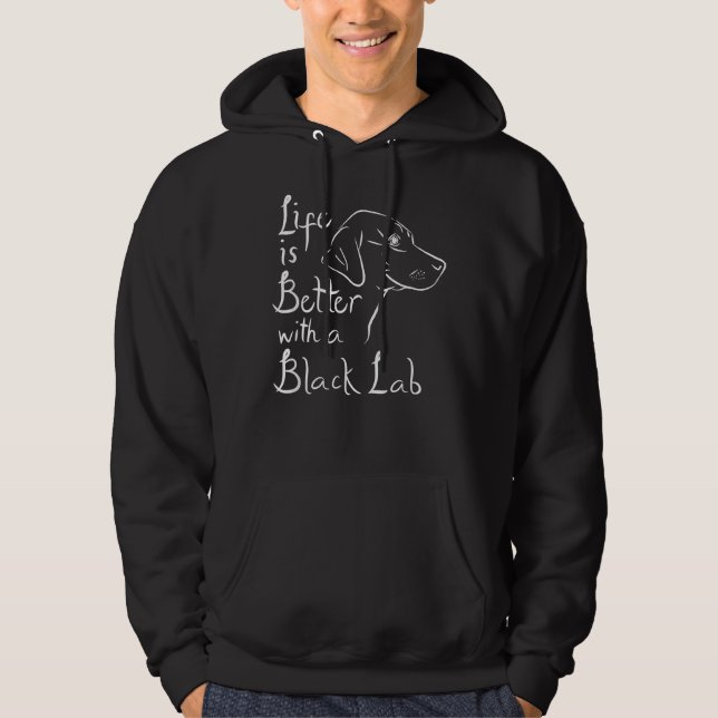 Veste À Capuche La Vie Est Meilleure Avec Lab Black Labrador Retri (Devant)
