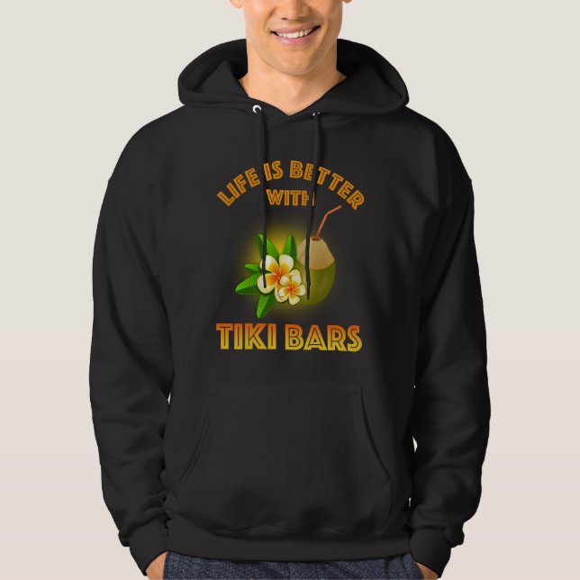 Veste À Capuche La Vie Est Meilleure Avec Les Bars Tiki (Devant)