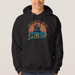 Veste À Capuche La vie est meilleure sur mon voilier voilier