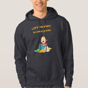Veste À Capuche La vie est trop courte pour porter un pantalon