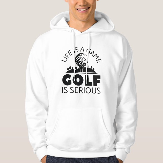 Veste À Capuche La Vie Est Un Jeu Le Golf Est Sérieux (Devant)