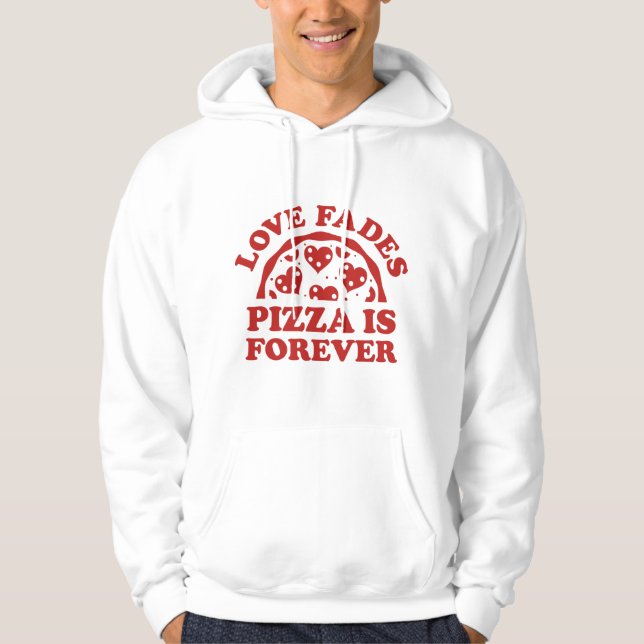Veste À Capuche L'amour s'estompe, la pizza est éternelle (Devant)