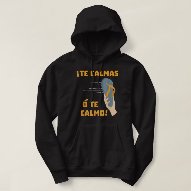 Veste À Capuche Le Calmas o Te Calmo Chancla Espagnol parlant cade (Design devant)