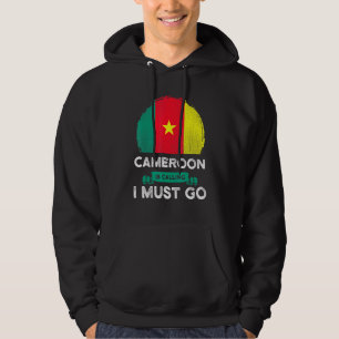 Veste À Capuche Le Cameroun Dit Que Je Dois Aller Le Drapeau Camer