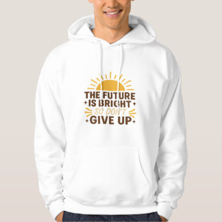 Veste À Capuche Le futur est brillant – Chemise avec citation moti