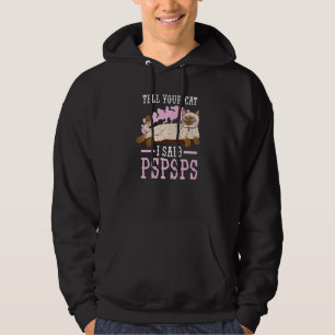 Veste À Capuche Le Propriétaire Du Chat Dites À Votre Chat Que J'A