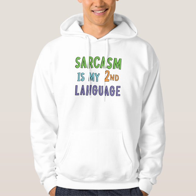 Veste À Capuche Le sarcasme est ma langue seconde (Devant)