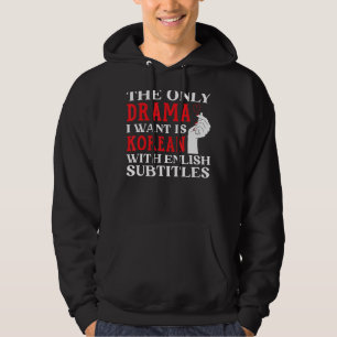Veste À Capuche Le Seul Drame Que Je Veux Est Coréen Avec Subti An