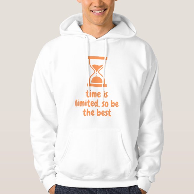 Veste À Capuche le temps est limité, soyez donc le meilleur (Devant)