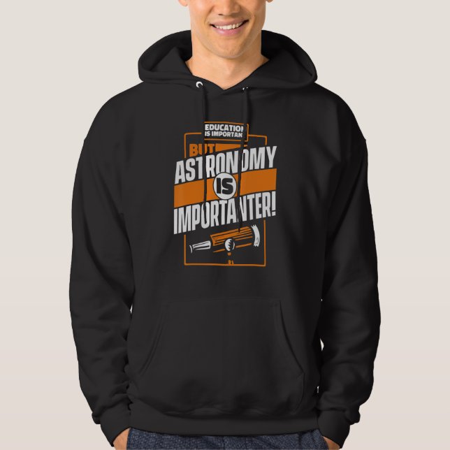 Veste À Capuche L'Éducation Est Importante, Mais L'Astronomie Est  (Devant)