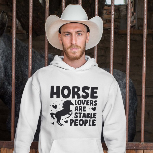 Veste À Capuche Les Amateurs De Cheval Sont Des Gens Stables (horse lovers are stable people hoodie)