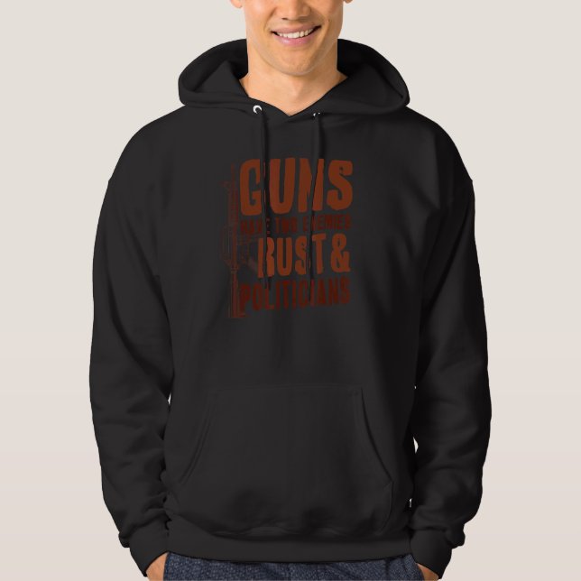Veste À Capuche Les Armes À Feu Ont Deux Ennemis Rust Et Politicie (Devant)