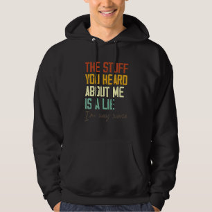 Veste À Capuche Les Choses Que Tu As Entendues Sur Moi Sont Un Men