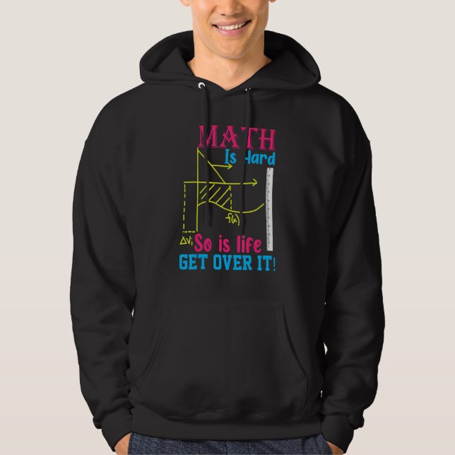 Veste À Capuche Les maths sont difficiles, la vie aussi, oubliez I (Devant)