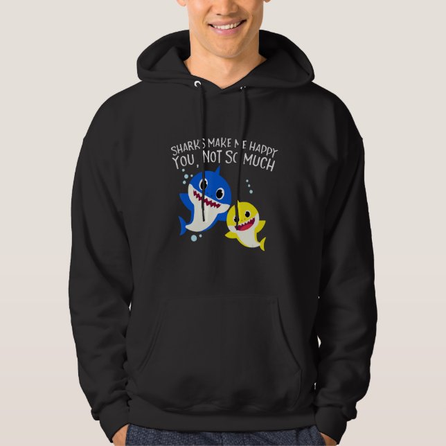 Veste À Capuche Les Requins Me Rendent Heureux Vous N'Êtes Pas Tan (Devant)