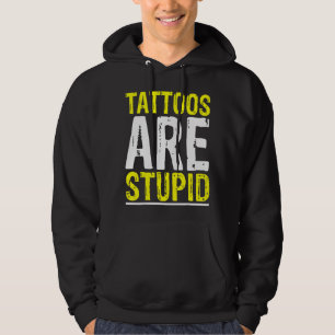 Veste À Capuche Les Tatouages Sont Stupides Tatoueur Artiste Tatou