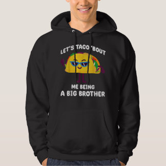 Veste À Capuche Let's Taco bout me being a Big Brother Funny Annou