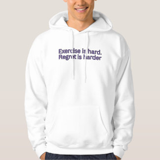 Veste À Capuche L'exercice est dur. Le regret est plus dur - citat