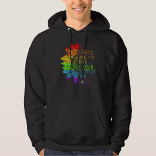 Veste À Capuche Lgbt Soyez Prudent Qui Vous Détestez Ça Pourrait Ê