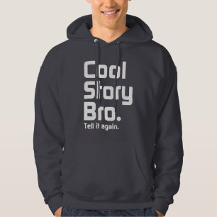 Veste À Capuche L'histoire fraîche officielle Bro. Dites-lui